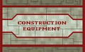 "CONSTRUCTION EQUIPMENT"